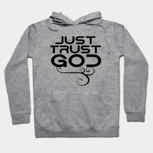 Just trust God Hoodie